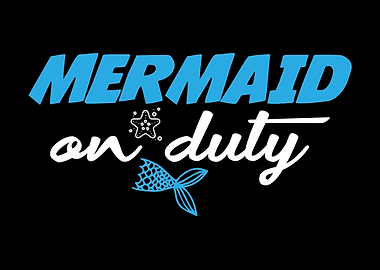 Mermaid On Duty Mermaids