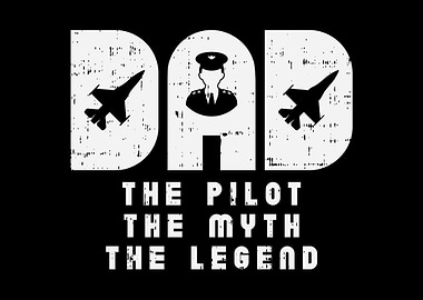 Dad The Pilot Myth Legend