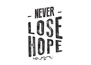 Never lose hope
