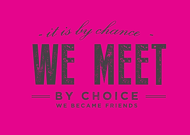 by chance we met