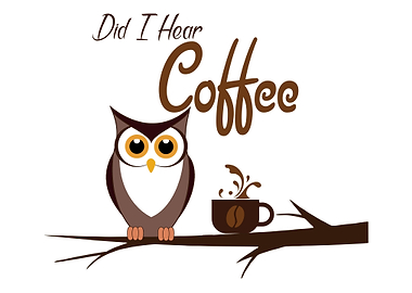 Did I Hear Coffee