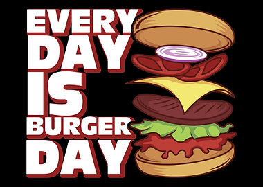 Everyday Is Burger Day