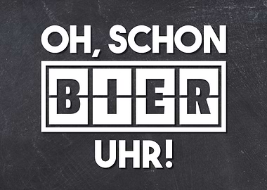 Oh Schon Bier Uhr Spruch