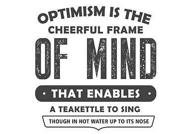 Optimism is the cheerful