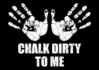 Chalk Dirty To Me Rock Cli