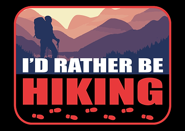 Id Rather Be Hiking Hiker