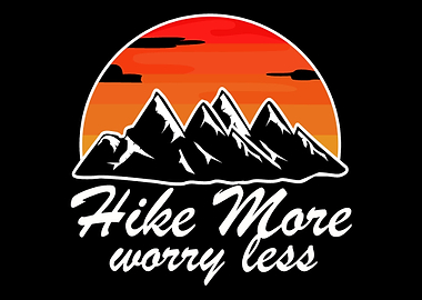 Hike More Less Worry Hiker