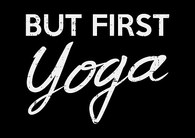 But First Yoga