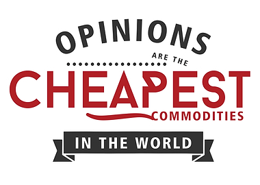 opinions are the cheapest