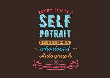 Every job is selfportrait