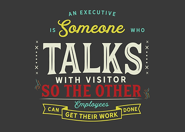 An executive is someone