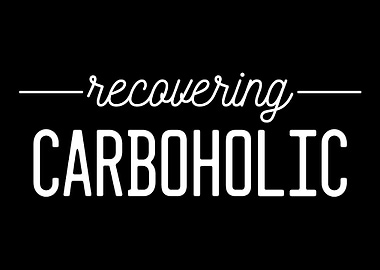 Recovering Carboholic Carb