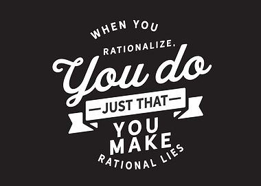You make rational lies