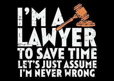 Im A Lawyer To Save Time