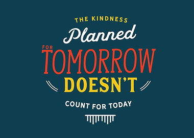 The kindness planned for