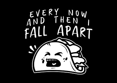 Every Now and then Taco