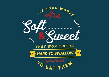 words are soft and sweet