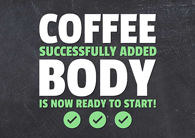 Funny Coffee Added Quote