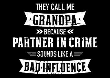 They call me Grandpa bad i