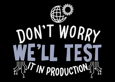 Dont Worry Well Test It