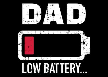 Dad Low Battery