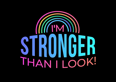 STRONGER THAN I LOOK QUOTE