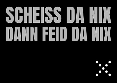 Scheiss da nix Bayrisch
