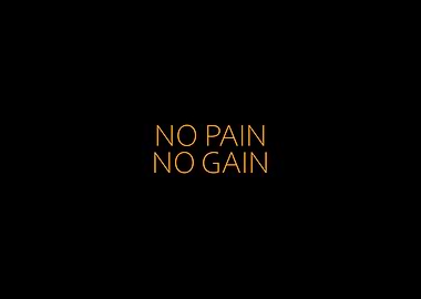 No Pain No Gain