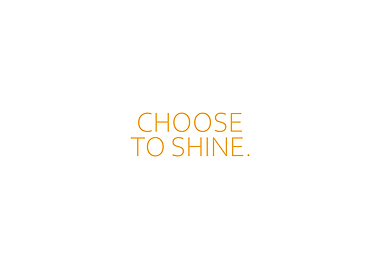Choose To Shine
