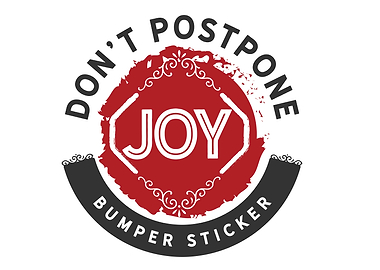 Dont postpone joy