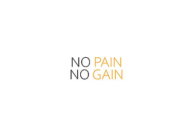No Pain No Gain