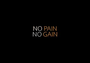 No Pain No Gain