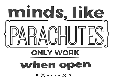 Minds like parachutes
