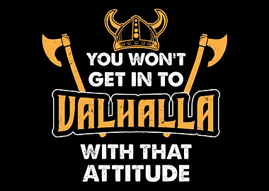 You Wont Get In To Valhal