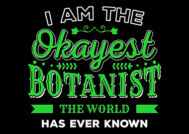 Okayest Botanist