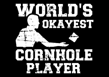 Worlds okayest cornhole p