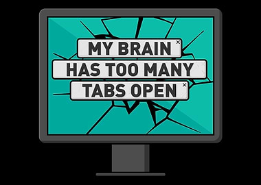 My Brain Has Too Many Tabs