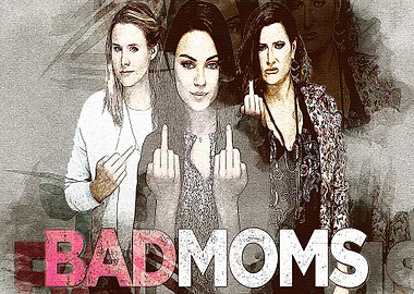 Bad moms