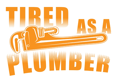 Tired as a plumber