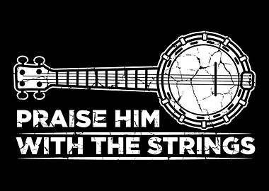 Praise Him With The String