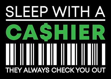 Sleep with a cashier