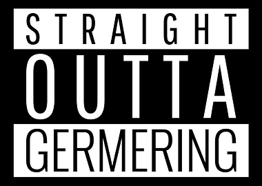 Straight Outta Germering