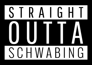 Straight Outta Schwabing