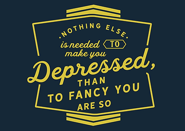 to make you depressed