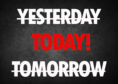 Yesterday Today Tomorrow