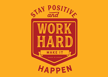 Stay Positive work hard
