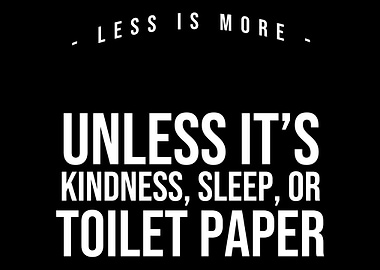 Less Is More Unless Its K