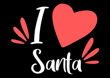 I Love Santa Christmas S
