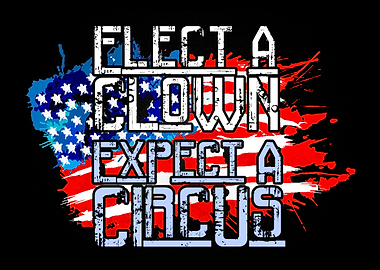 Elect Clown expect Circus