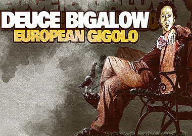 Deuce bigalow european gig